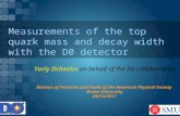 Measurements of the top quark mass and  decay width  with the D0 detector