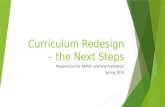 Curriculum Redesign – the  N ext Steps