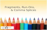Fragments, Run-Ons,         & Comma Splices