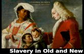 Slavery in Old and New Worlds