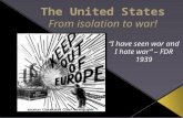 The United States From isolation to war!