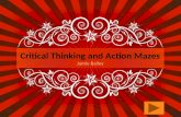 Critical  Thinking and Action Mazes Jamie Bailey