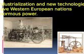 Industrialization and new technologies gave Western European nations enormous power.