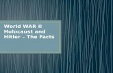 World WAR II  Holocaust  and Hitler – The Facts