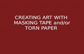 CREATING ART WITH  MASKING TAPE and/or TORN PAPER