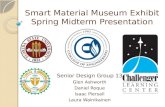 Smart Material Museum Exhibit Spring Midterm Presentation