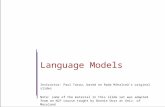 Language Models Instructor: Paul Tarau, based on  Rada Mihalcea’s  original slides