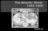 The Atlantic World  1492-1800