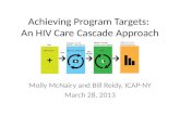 Achieving Program Targets:  A n  HIV Care Cascade Approach