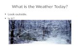 What is the Weather Today?