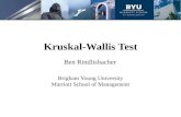 Kruskal-Wallis Test Ben Rindlisbacher Brigham Young University Marriott School of Management