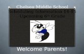 Chelsea Middle School Scheduling Information 14-15 Upcoming 6 th  Grade