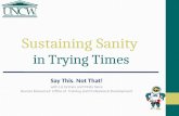 Sustaining Sanity  in Trying Times