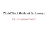 World  W ar I: Battles & Technology