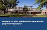 Academic Libraries:  Building Campus Partnerships Jeffrey Trzeciak, University Librarian