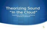 Theorizing Sound  “In the Cloud”