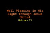 Well Pleasing in His Sight through Jesus Christ