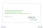 The Managed Care Opportunity  in California’s Rural Counties California Primary Care Association
