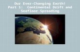 Our Ever-Changing Earth! Part 1:  Continental Drift and Seafloor Spreading