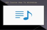 JKO Course How To Withdraw