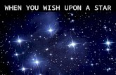 WHEN YOU WISH UPON A STAR