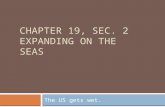 CHAPTER 19, SEC. 2 EXPANDING ON THE SEAS