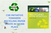 CSR INITIATIVE TOWARDS RECYCLING PAPER WASTE IN WORK PLACE