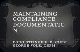 Maintaining Compliance documentation Doug Stringfield, CHFM George Volz,  ChfM