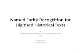 Named Entity Recognition for  Digitised  Historical Texts