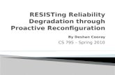 RESISTing  Reliability Degradation through  Proactive Reconfiguration By  Deshan Cooray