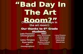 “Bad Day In The Art Room?”