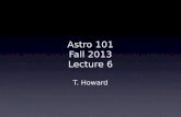 Astro 101 Fall 2013 Lecture 6 T. Howard