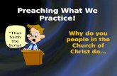 Preaching What We Practice!