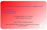 Recent results from SVD-2 experiment Current status Pentaquark search Charmed mesons