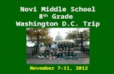 Novi Middle School 8 th  Grade  Washington D.C. Trip