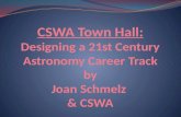 CSWA Town Hall: Designing a 21st Century Astronomy Career Track by Joan Schmelz  & CSWA