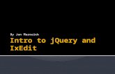 Intro to  jQuery  and  IxEdit
