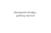 Westpoint  bridge:  getting started