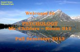 Welcome to PSYCHOLOGY Mr. Childers – Room 311 Fall Semester 2013