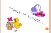 GORGEOUS    EASTER……