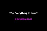 “Do  Everything in Love”