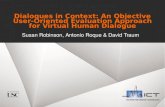 Dialogues in Context: An Objective User-Oriented Evaluation Approach for Virtual Human Dialogue