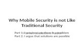 Why Mobile Security is not Like Traditional Security