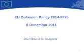 EU Cohesion Policy 2014-2020 8 December 2011 DG REGIO I2 ‘Bulgaria’