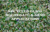 RECYCLED GLASS AGGREGATE & SAND APPLICATIONS