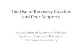 The Use of Recovery Coaches and Peer Supports