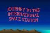 JOURNEY TO THE  INTERNATIONAL  SPACE STATION