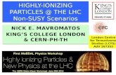 HIGHLY-IONIZING PARTICLES @ THE LHC Non-SUSY Scenarios