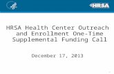 HRSA Health Center Outreach and Enrollment One-Time Supplemental Funding Call December 17, 2013