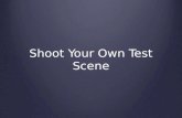Shoot Your Own Test Scene